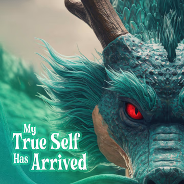 My True Self Has Arrived